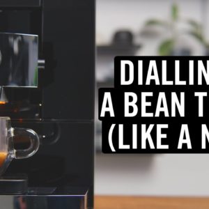 How To Dial In A Bean To Cup Machine (Like A Nerd)