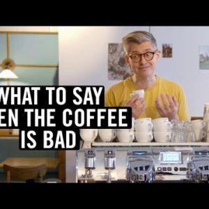 Bad Coffee In A Cafe - What Should You Do?