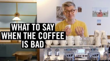 Bad Coffee In A Cafe - What Should You Do?