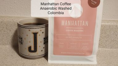 Manhattan Coffee Roasters Review (Rotterdam, Netherlands)- Anaerobic Washed Colombia Deiro Garcia