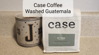 Case Coffee Roasters Review (Ashland, OR)- Washed Guatemala Retana