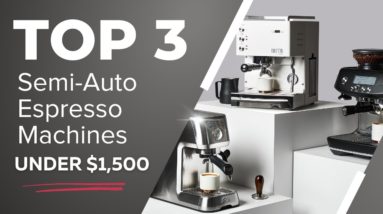 Top 3 Semi-Automatic Espresso Machines Under $1,500 for 2022