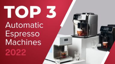 TOP 3 Superautomatic Espresso Machines of 2022