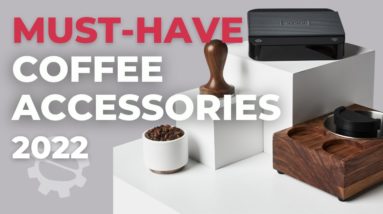 ESSENTIAL Top 3 Coffee Brewing Accessories of 2022