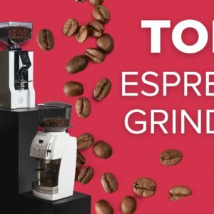 Top 3 High-End Espresso Grinders You MUST Know in 2022