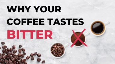 Your Coffee Tastes BITTER? We can help!