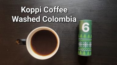 Advent Calendar Day 6: Koppi Coffee (Helsingborg, Sweden)- Washed Colombia Finca La Fuente