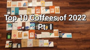 Top 10 Coffees of 2022 Pt. I (10-6)