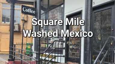 Square Mile Coffee Review (London, UK) by Revolver Coffee (Vancouver, BC)- Washed Mexico USP