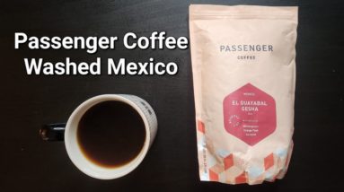 Passenger Coffee Review (Lancaster, Pennsylvania)- Washed Mexico El Guayabal Gesha