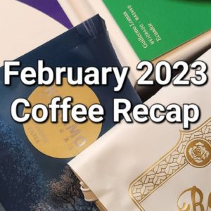 February 2023 Coffee Recap