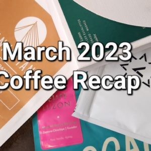 March 2023 Coffee Recap