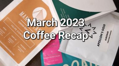 March 2023 Coffee Recap