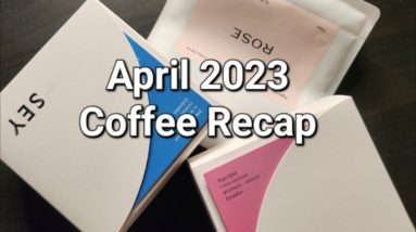 April 2023 Coffee Recap