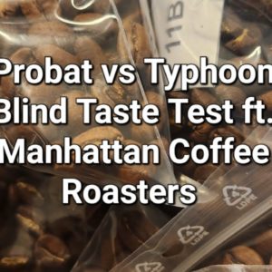 Probat vs Typhoon Blind Taste Test ft. Manhattan Coffee Roasters