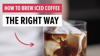 How To Brew ICED COFFEE The Right Way