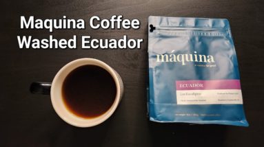 Maquina Coffee Review (Coatesville, PA)- Washed Ecuador Los Eucaliptos