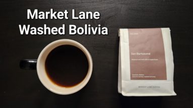 Market Lane Coffee Review (Melbourne, Australia)- Washed Bolivia San Bartolomé