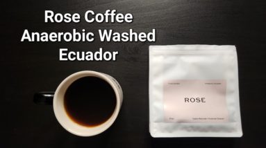 Rose Coffee Roasters Review (Zurich, Switzerland)- Anaerobic Washed Ecuador Finca Soledad