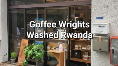 Coffee Wrights Coffee Review (Tokyo, Japan)- Washed Rwanda Kamajumba Lot 12