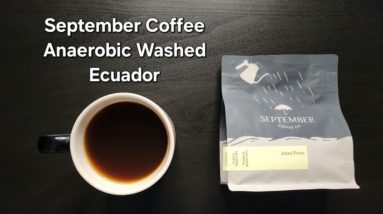 September Coffee Company Review (Ottawa, Ontario)- Anaerobic Washed Ecuador Juan Peña