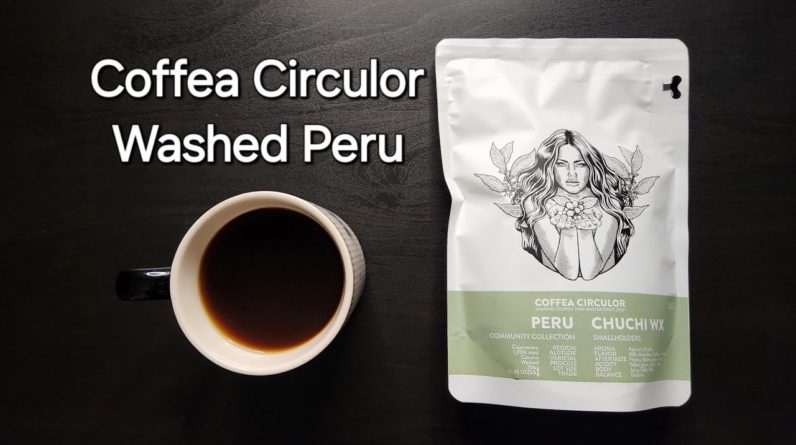 Coffea Circulor Coffee Review (Gothenburg, Sweden)- Washed Peru Chuchi WX