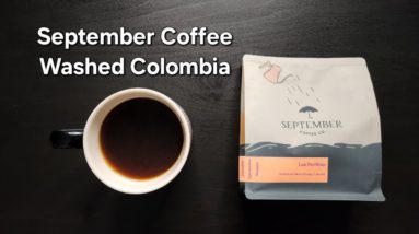 September Coffee Company Review (Ottawa, Ontario)- Washed Colombia Las Perlitas