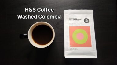 H&S Coffee Roasters Review (Laramie, Wyoming)- Washed Colombia Dulce Misterio