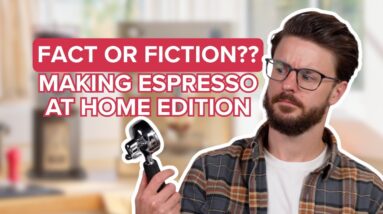 What You Actually NEED to Know for Making Espresso at Home: Fact or Fiction