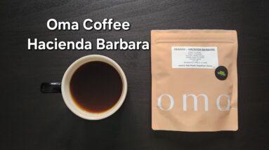 Oma Coffee Roasters Review (Tai Hang, Hong Kong)- Honey Panama Hacienda Barbara