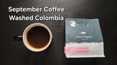 September Coffee Co. Review (Ottawa, Ontario)- Washed Colombia Monkaaba SL28