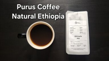 Purus Coffee Roastery Review (Ho Chi Minh City, Vietnam)- Natural Ethiopia Alo