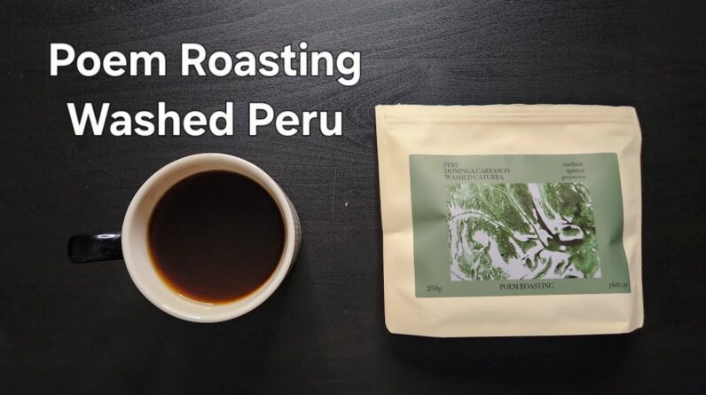Poem Roasting Review (Philadelphia, Pennsylvania)- Washed Peru Dominga Carrasco