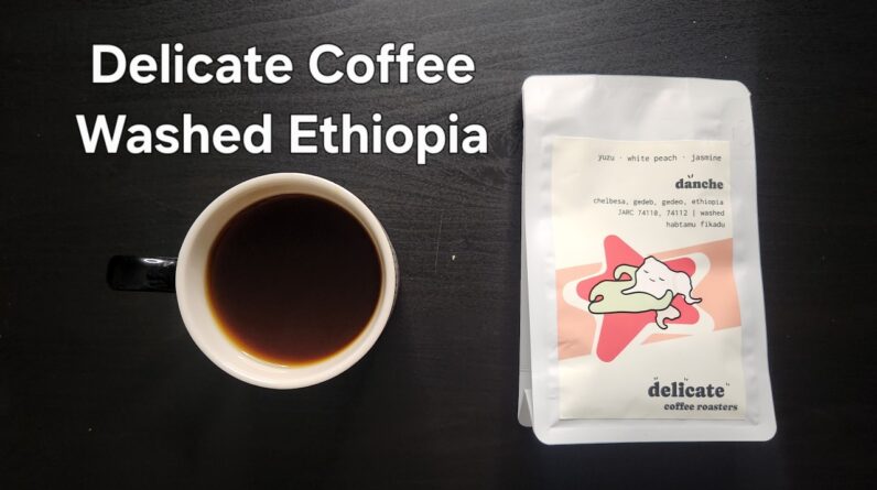 Delicate Coffee Roasters Review (Chicago, Illinois)- Washed Ethiopia Danche